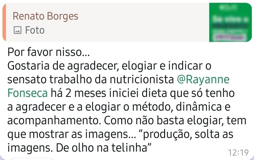 Renato Borges recomenda o trabalho da nutricionista Rayanne Fonseca. Após dois meses, elogia o método, a dinâmica e o acompanhamento.
